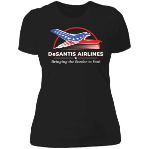 Desantis Airlines Bringing The Border To You Ladies Boyfriend Shirt