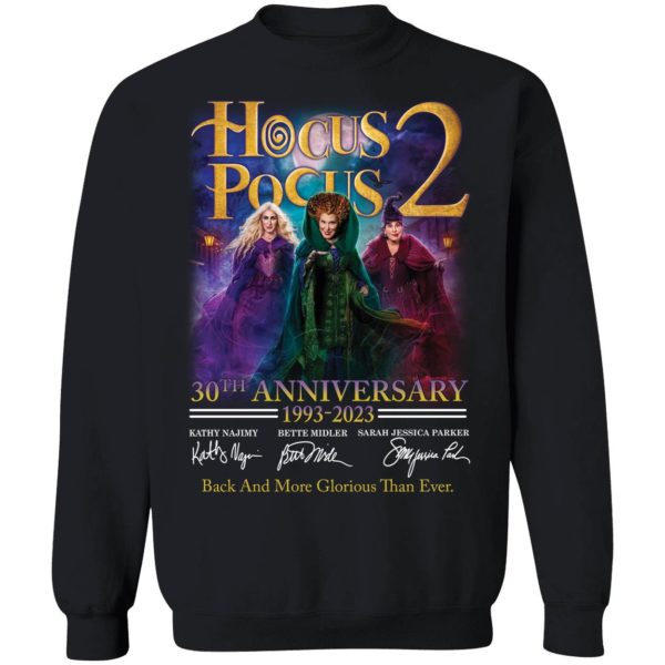 Hocus Pocus 2 30th Anniversary Back And More Glorious Than Ever Sweatshirt