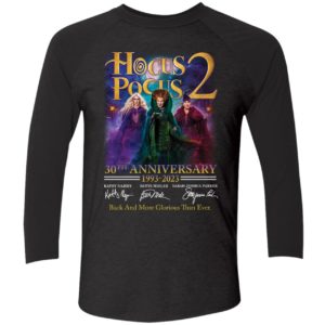 Hocus Pocus 2 30th Anniversary Back And More Glorious Than Ever Shirt 9 1