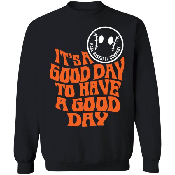 Logan Webb It's A Good Day To Have A Good Day Sweatshirt