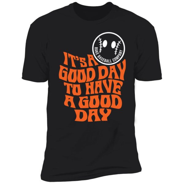 Logan Webb It's A Good Day To Have A Good Day Premium SS T-Shirt