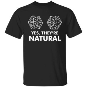 Yes They're Natural Shirt