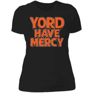 Yordan Alvarez Yord Have Mercy Ladies Boyfriend Shirt