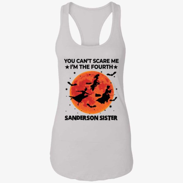You Cant Scare Me Im The Fourth Sanderson Sister Shirt 7 1