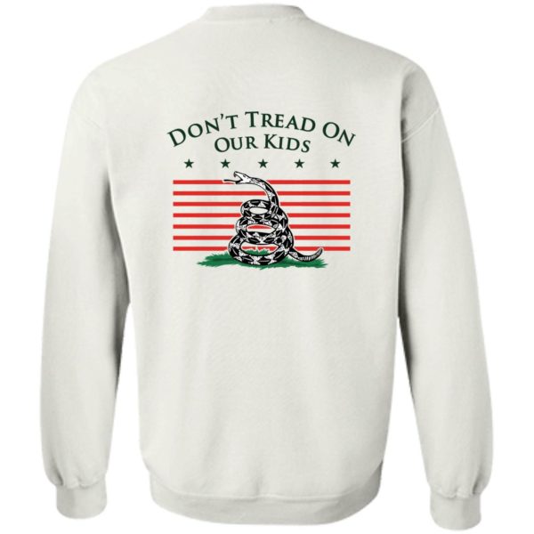 [Back] Don't Tread On Our Kids Sweatshirt