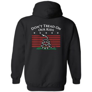 [Back] Don't Tread On Our Kids Hoodie