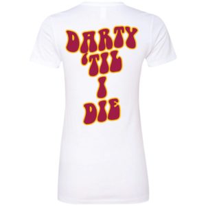 [Back] Darty Til I Die Ladies Boyfriend Shirt