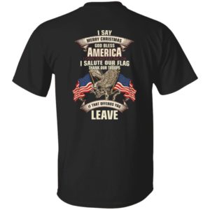 [Back] I Say Merry Christmas God Bless America I Salute Our Flag Shirt