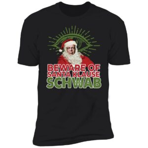 Beware Of Santa Klause Schwab Premium SS T-Shirt