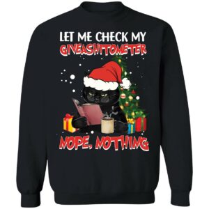 Black Cat Let Me Check My Giveshitometer Nope Nothing Christmas Sweatshirt