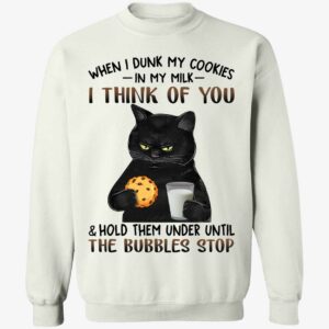 Black Cat When I Dunk My Cookies In My Milk I Think Of You Sweatshirt