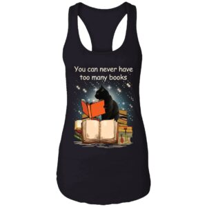 Black Cat You Can Never Have Too Many Books Shirt 7 1