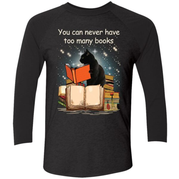 Black Cat You Can Never Have Too Many Books Shirt 9 1