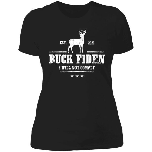 Buck Fiden Est 2021 I Will Not Comply Ladies Boyfriend Shirt