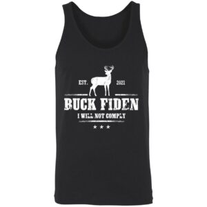 Buck Fiden Est 2021 I Will Not Comply Shirt 8 1