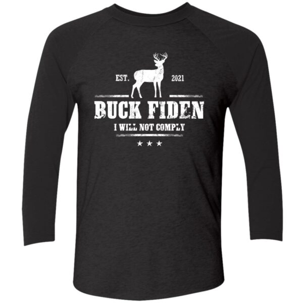 Buck Fiden Est 2021 I Will Not Comply Shirt 9 1