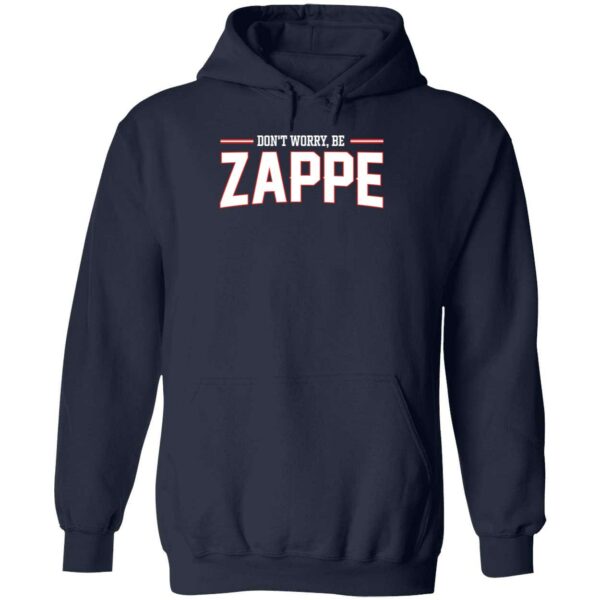Don't Worry Be Zappe Hoodie