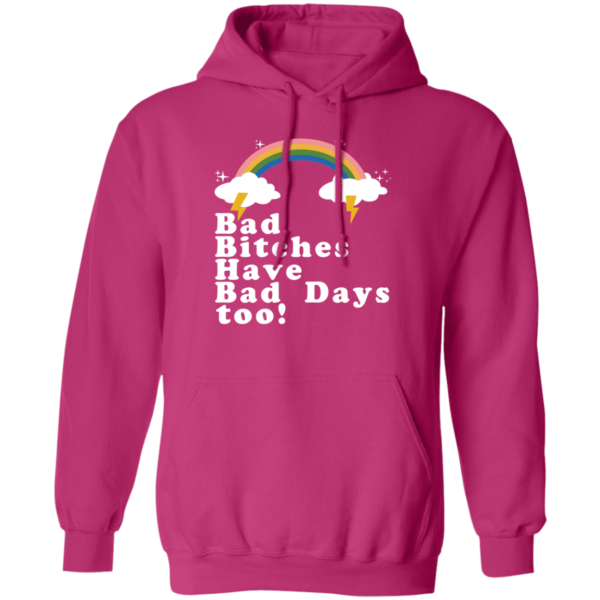 Tina Snow Bad Bitches Have Bad Days Too Hoodie