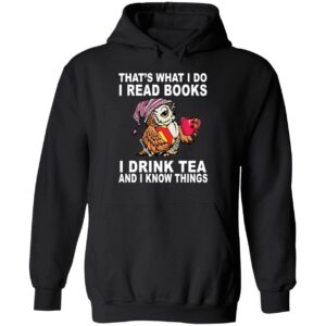 Owl That's What I Do I Read Books I Drink Tea And I Know Things Hoodie