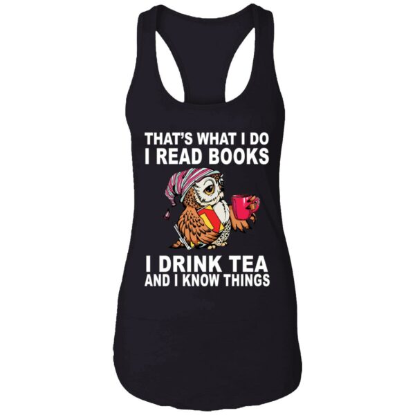 Owl Thats What I Do I Read Books I Drink Tea And I Know Things Shirt 7 1
