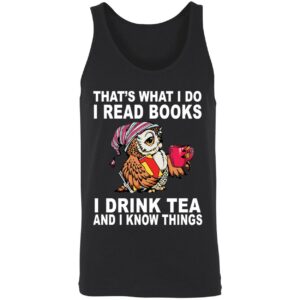 Owl Thats What I Do I Read Books I Drink Tea And I Know Things Shirt 8 1