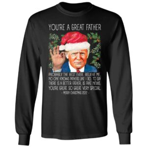 You're A Great Father Christmas 2022 Trump Long Sleeve Shirt