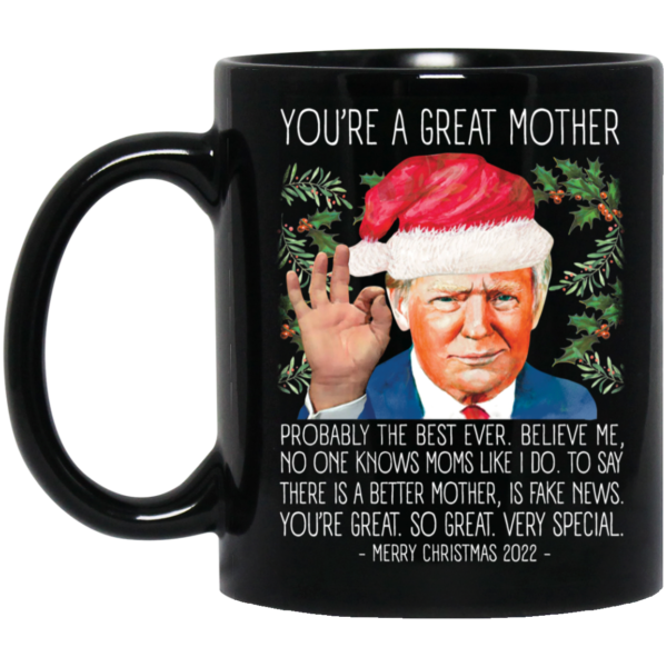 You're A Great Mother Christmas 2022 Trump Mug