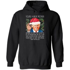 You're A Great Mother Christmas 2022 Trump Hoodie