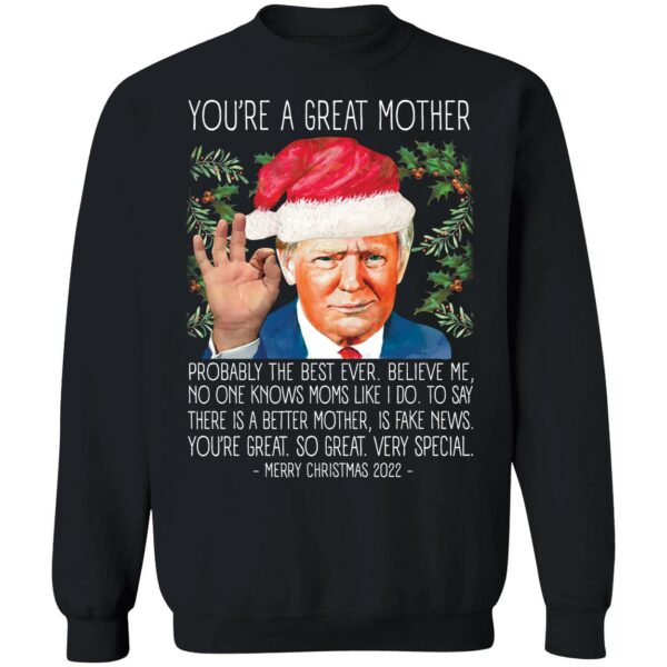You're A Great Mother Christmas 2022 Trump Sweatshirt