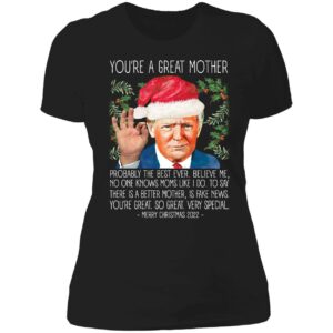 You're A Great Mother Christmas 2022 Trump Ladies Boyfriend Shirt