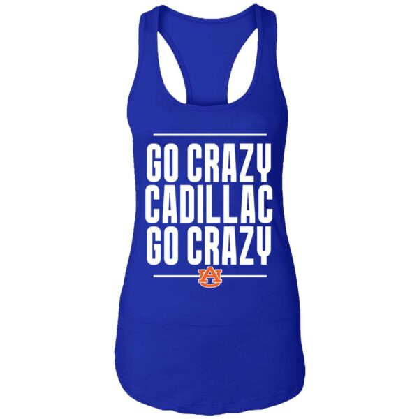 Go Crazy Cadillac Go Crazy Shirt1 7 1
