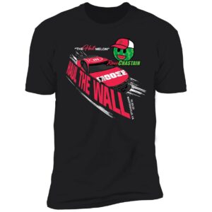 Ross Chastain Haul The Wall Premium SS T-Shirt