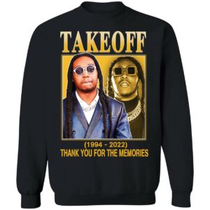 Rip Takeoff 1994 2022 Thank You For The Memories Long Sleeve Shirt Takeoff 1994 2022 Thank You For The Memories Sweatshirt