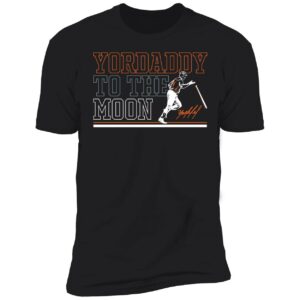 Yordan Alvarez Yordaddy To The Moon Premium SS T-Shirt