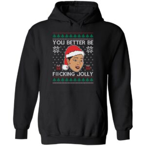 You Better Be Fucking Jolly Christmas Hoodie