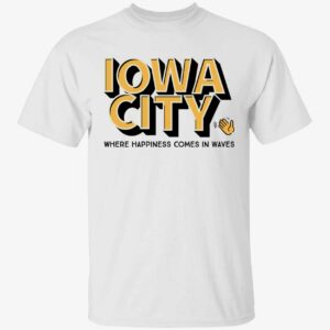 Iowa City Wave Where Happiness Comes In Waves Ladies Boyfriend Shirt Iowa City Wave Where Happiness Comes In Waves Shirt 1 1