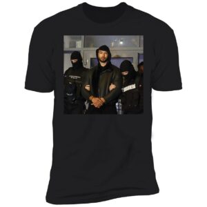 Andrew Tate Arrested Shirt 5 1
