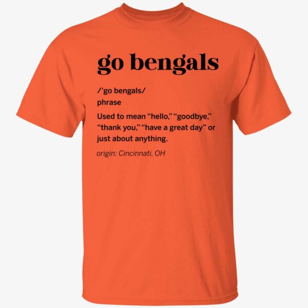 Go Bengals Definition Cincinnati Bengals Shirt 1 1