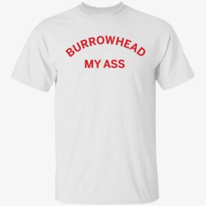 Travis Kelce Burrowhead My Ass Shirt 1 1
