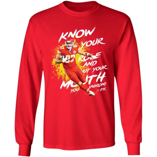 Travis Kelce Know Your Role Shut Your Mouth Shirt 4 1