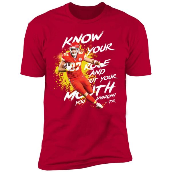 Travis Kelce Know Your Role Shut Your Mouth Shirt 5 1