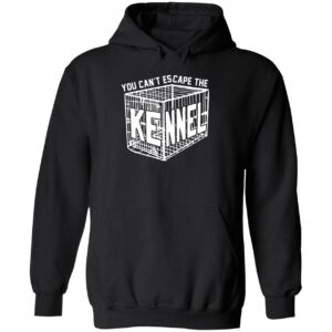 You Cant Escape The Kennel Shirt 2 1