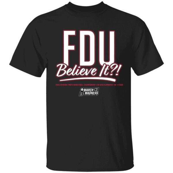 Fairleigh Dickinson Fdu Believe It Shirt 1 1