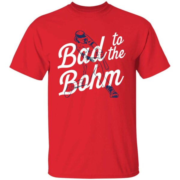 Alec Bohm Bad To The Bohm Shirt 1 1