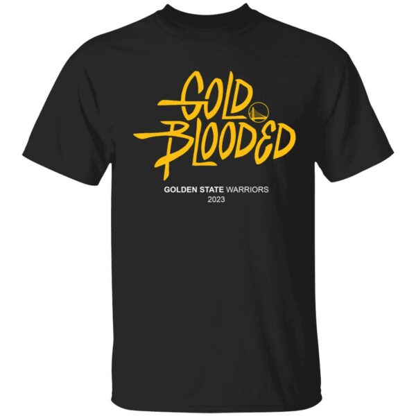 Gold Blooded Warriors Golden State Warriors 2023 Shirt. 1 1