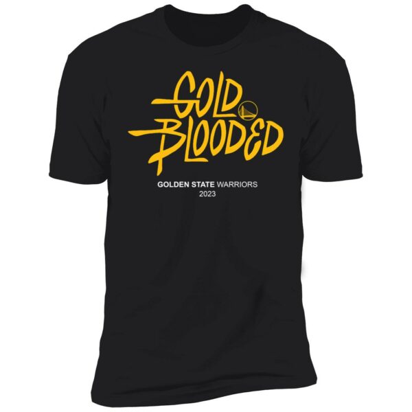 Gold Blooded Warriors Golden State Warriors 2023 Shirt. 5 1