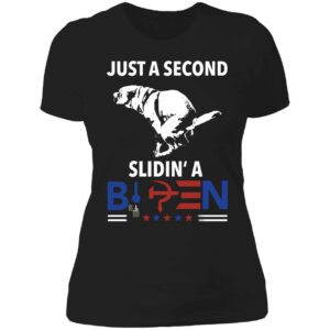 Just A Second Slidin A Biden Shirt 6 1
