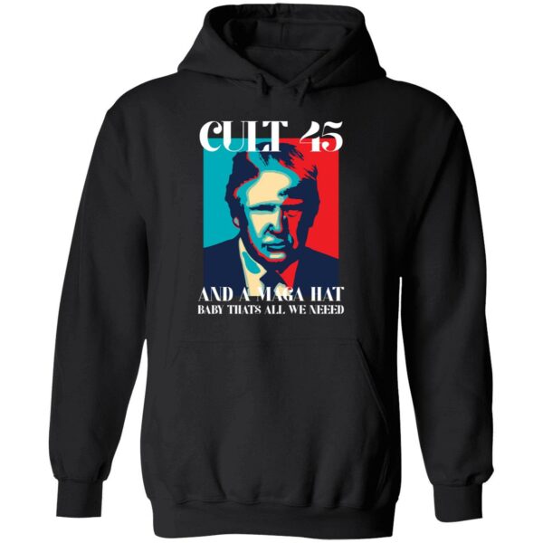 Trump Cult 45 And A Maga Hat Baby Thats All We Need Shirt 2 1