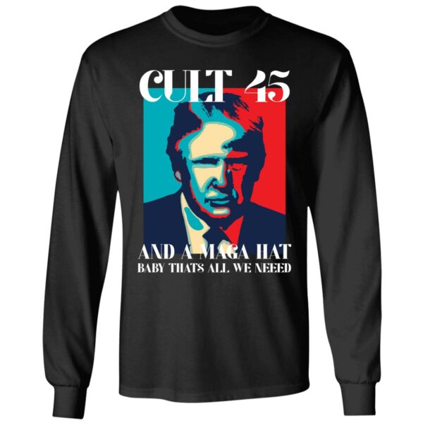 Trump Cult 45 And A Maga Hat Baby Thats All We Need Shirt 4 1
