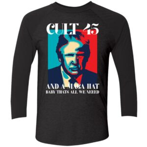 Trump Cult 45 And A Maga Hat Baby Thats All We Need Shirt 9 1